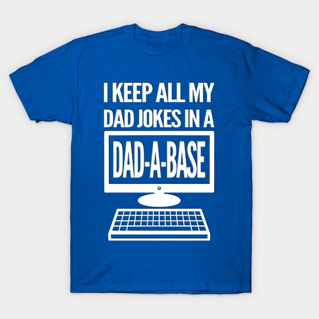 dad jokes in a dad-a-base T-Shirt by Ivetastic